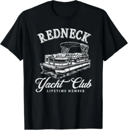 Redneck Yacht Social Club, Lifetime Member T-Shirt